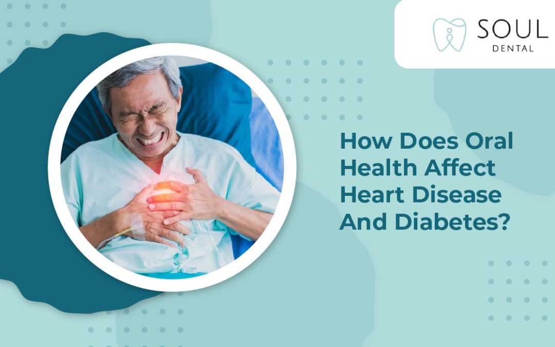 How Does Oral Health Affect Heart Disease And Diabetes?